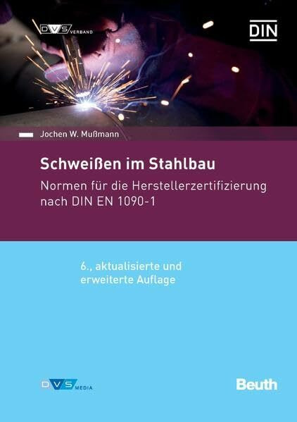 Schweißen im Stahlbau: Normen für die Herstellerzertifizierung nach DIN EN 1090-1 (Normen-Handbuch)