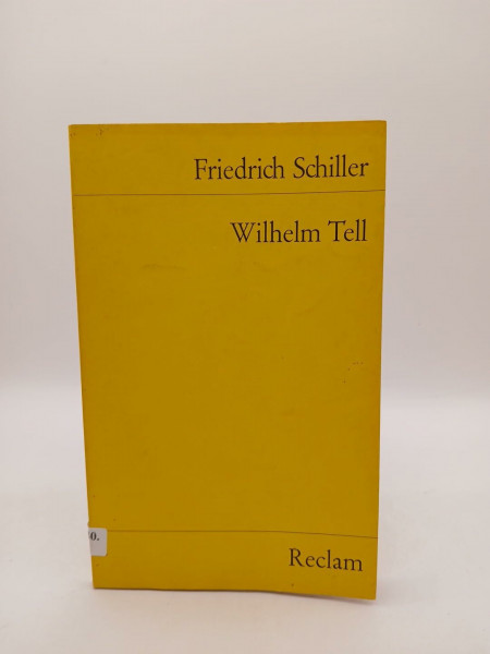 Wilhelm Tell: Schauspiel (Königs Lektüren)