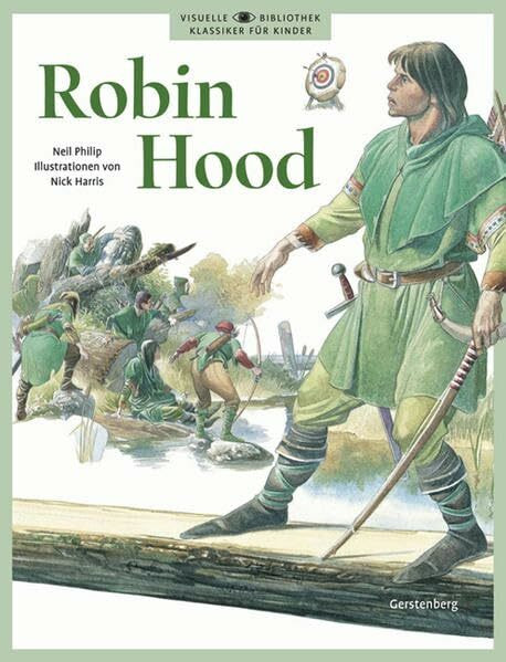 Robin Hood: Der legendäre Held der Unterdrückten. Seine Geschichte und seine Zeit (Visuelle Bibliothek / Klassiker für Kinder)
