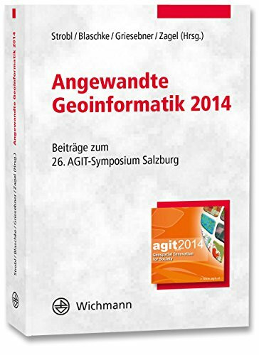 Angewandte Geoinformatik 2014: Beiträge zum 26. AGIT-Symposium Salzburg