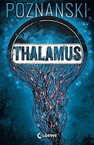 Thalamus: Der SPIEGEL-Bestseller von Erfolgsautorin Ursula Poznanski
