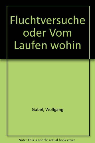 Fluchtversuche oder Vom Laufen wohin