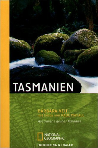 Tasmanien: Eine einsame Insel auf der Sonnenseite der Welt (National Geographic Taschenbücher)