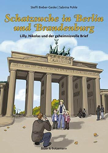 Schatzsuche in Berlin und Brandenburg – Lilly, Nikolas und der geheimnisvolle Brief (Lilly und Nikolas)
