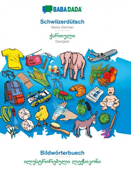 BABADADA, Schwiizerdütsch - Georgian (in georgian script), Bildwörterbuech - visual dictionary (in georgian script)