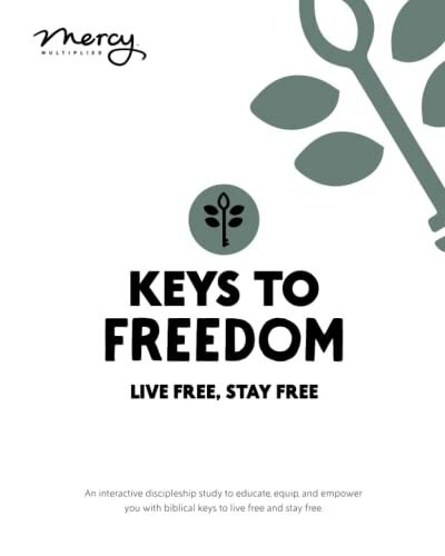 Keys to Freedom Study Guide: Live Free, Stay Free