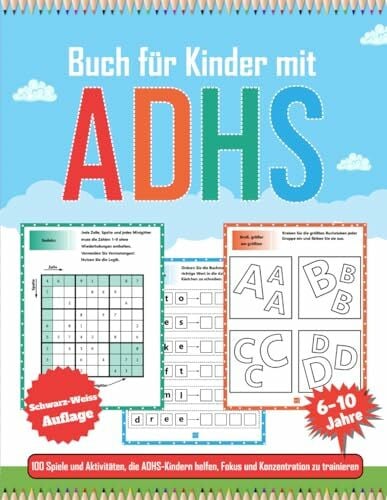 Buch für kinder mit 6-10 Jahre: Aktivitätsbuch mit 100 Spaßigen und Abwechslungsreichen Übungen zu mehr Aufmerksamkeit Perfekt für Kinder mit ADHS