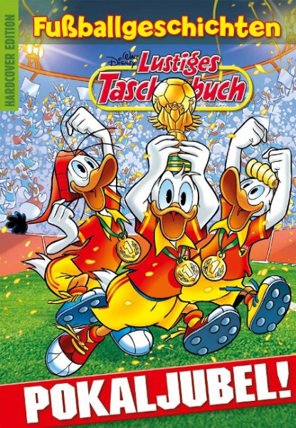 Lustiges Taschenbuch Fußballgeschichten - Pokaljubel!