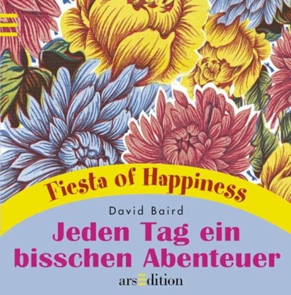 Jeden Tag ein bißchen Abenteuer (Fiesta of Happiness)