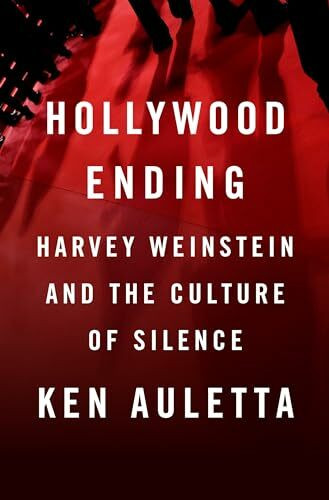 Hollywood Ending: Harvey Weinstein and the Culture of Silence