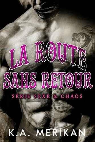 La route sans retour: gay romance (Sexe & Chaos)