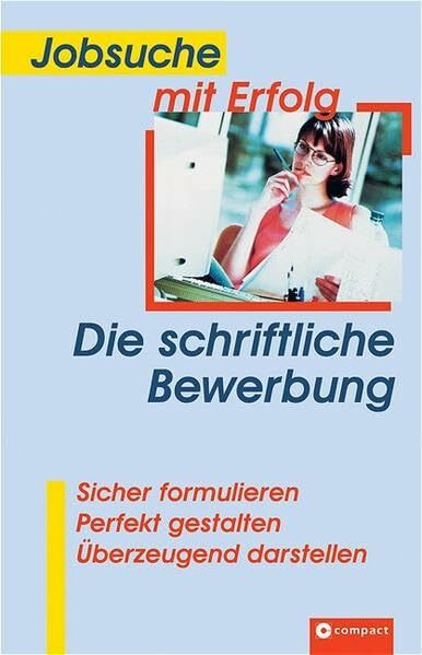 Jobsuche mit Erfolg, Die schriftliche Bewerbung