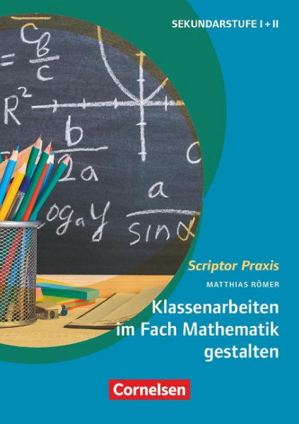 Klassenarbeiten im Fach Mathematik gestalten