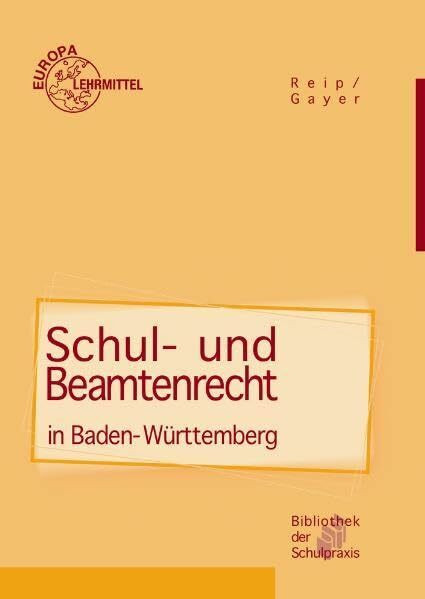 Schul- und Beamtenrecht: für die Lehramtsausbildung und Schulpraxis in Baden-Württemberg