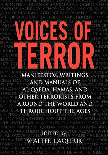 Voices of Terror: Manifestos, Writings, and Manuals of Al-Qaeda, Hamas and Other Terrorists from Around the World and Throughout the Age: Manifestos, ... from around the World and Throughout the Ages