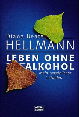 Leben ohne Alkohol: Mein persönlicher Leitfaden (Ratgeber. Bastei Lübbe Taschenbücher)
