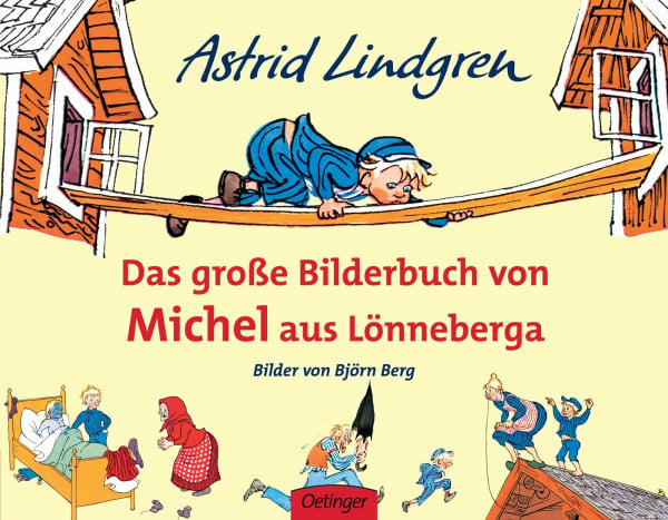 Das große Bilderbuch von Michel aus Lönneberga: Sammelausgabe. 4 Bilderbücher in einem