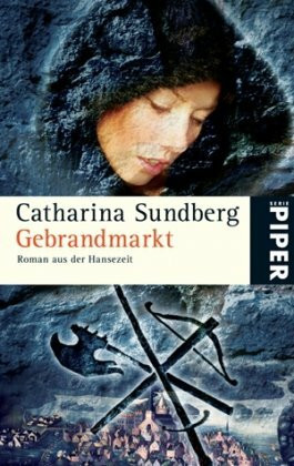 Gebrandmarkt: Roman aus der Hansezeit (Piper Taschenbuch, Band 5015)