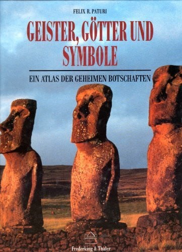 Geister, Götter und Symbole. Ein Atlas der geheimen Botschaften