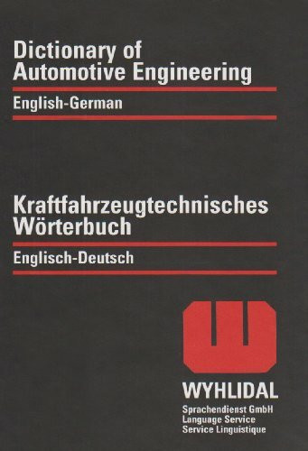 Kraftfahrzeugtechnisches Wörterbuch /Dictionary of Automotive Engineering. Band 1: Deutsch-Englisch /Band 2: Englisch-Deutsch