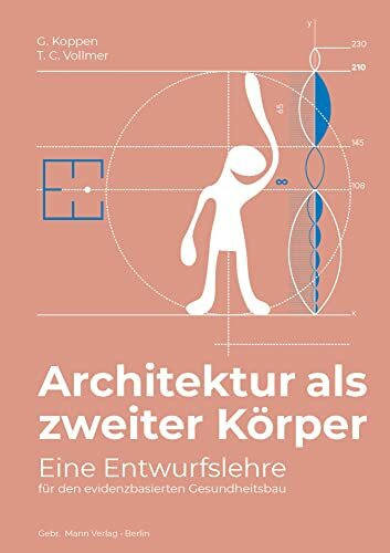 Architektur als zweiter Körper: Eine Entwurfslehre für den evidenzbasierten Gesundheitsbau