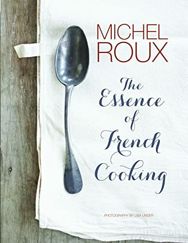 The Essence of French Cooking: Michel Roux