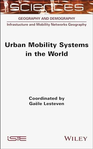 Urban Mobility Systems in the World (Sciences: Geography and Demography; Infrastructure and Mobility Networks Geography)