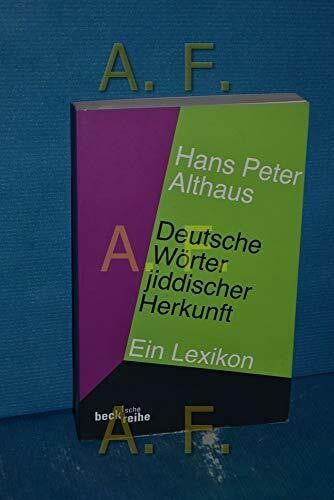 Deutsche Wörter jiddischer Herkunft: Ein Lexikon (Beck'sche Reihe)