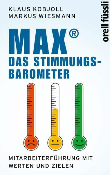 MAX - das Stimmungsbarometer: Mitarbeiterführung mit Werten und Zielen