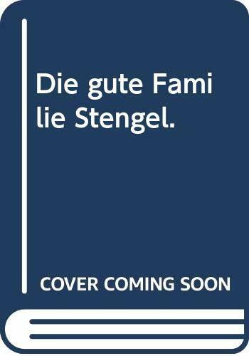 Die gute Familie Stengel.