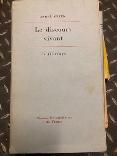 Discours vivant (le): La conception psychanalytique de l'affect