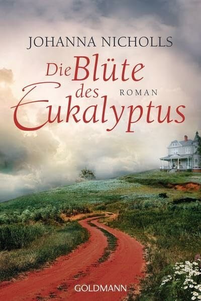 Die Blüte des Eukalyptus: Roman