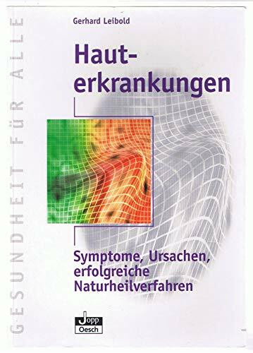 Hauterkrankungen: Symptome, Ursachen, erfolgreiche Naturheilverfahren