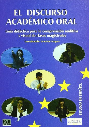 El discurso académico oral : guía didáctica para la comprensión auditiva y visual de clases magistrales (Proyecto Adieu)