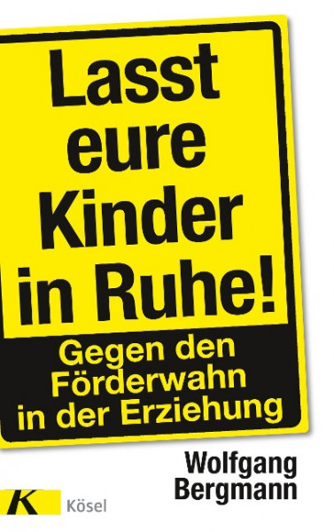 Lasst eure Kinder in Ruhe!