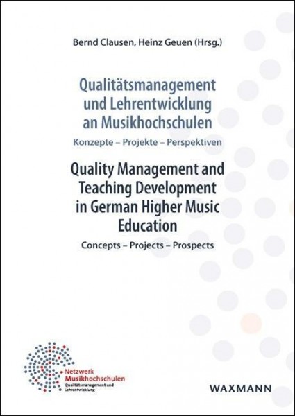 Qualitätsmanagement und Lehrentwicklung an Musikhochschulen / Quality Management and Teaching Develo