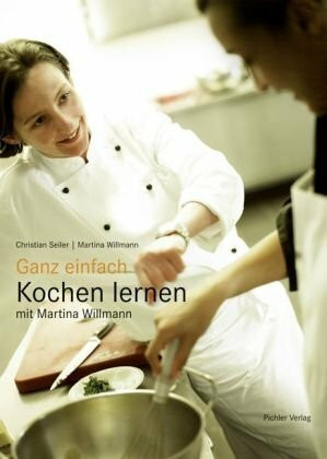 Ganz einfach Kochen lernen mit Martina Willmann