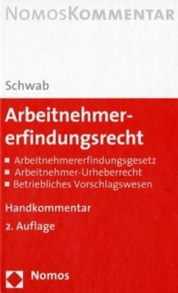 Arbeitnehmererfindungsrecht: Arbeitnehmererfindungsgesetz - Arbeitnehmer-Urheberrecht - Betriebliches Vorschlagswesen