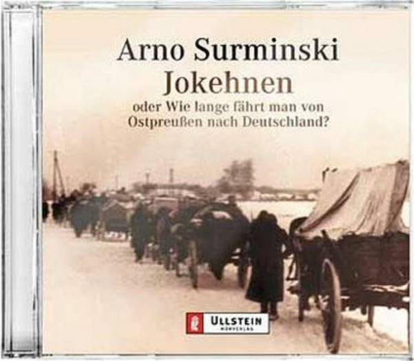 Jokehnen oder Wie lange fährt man von Ostpreussen nach Deutschland?: Gekürzte Hörfassung (Ullstein Hörverlag)