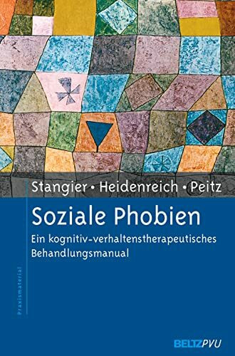 Soziale Phobien: Ein kognitiv-verhaltenstherapeutisches Behandlungsmanual (Materialien für die klinische Praxis)