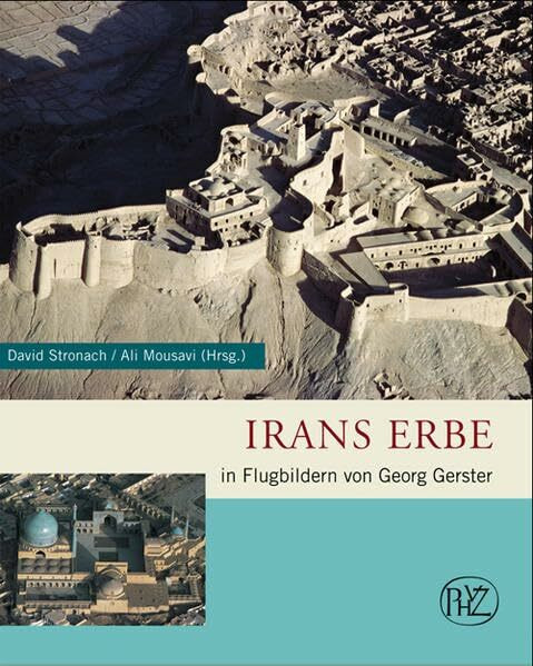Irans Erbe in Flugbildern von Georg Gerster (Zaberns Bildbände zur Archäologie)