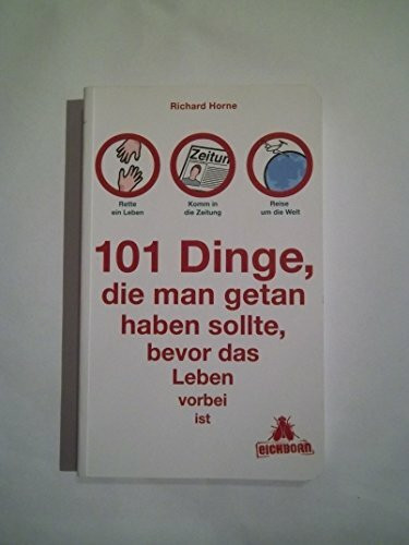 101 Dinge, die man getan haben sollte, bevor das Leben vorbei ist
