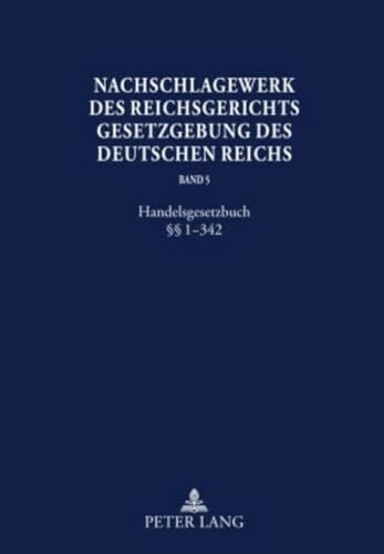 Nachschlagewerk des Reichsgerichts –Gesetzgebung des Deutschen Reichs: Handelsgesetzbuch §§ 1-342