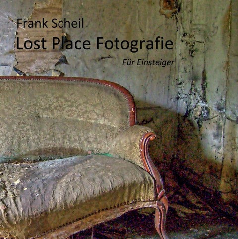 Lost Place Fotografie