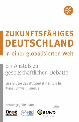 Zukunftsfähiges Deutschland in einer globalisierten Welt: Ein Anstoß zur gesellschaftlichen Debatte