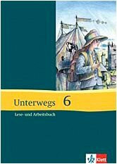Unterwegs - Neubearbeitung. Lesebuch für die Sekundarstufe I: Lese- und Arbeitsbuch für das 10. Schuljahr