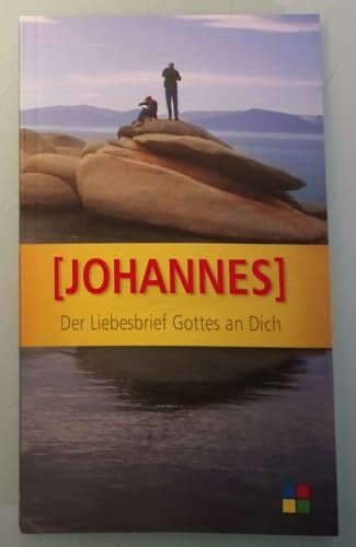 Johannes. Der Liebesbrief Gottes an Dich
