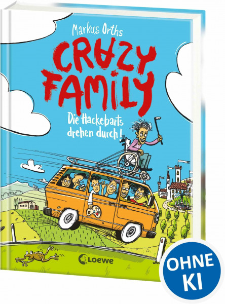 Crazy Family (Band 4) - Die Hackebarts drehen durch: Familie Hackebart zu Besuch bei den Sauberbarts - Zum Selberlesen ab 10 Jahren oder zum Vorlesen für die ganze Familie