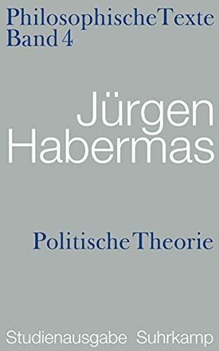 Politische Theorie. Philosophische Texte: Studienausgabe, Band 4