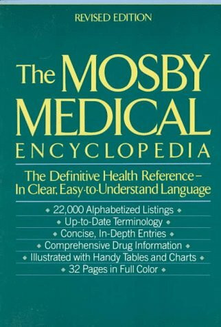 The Mosby Medical Encyclopedia (Revised Edition)